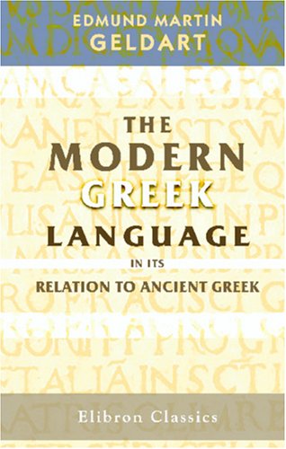 Imagen de archivo de The Modern Greek Language in Its Relation to Ancient Greek a la venta por Revaluation Books