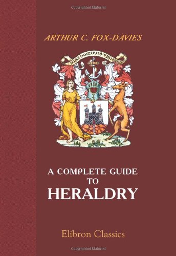 9780543958143: A Complete Guide to Heraldry