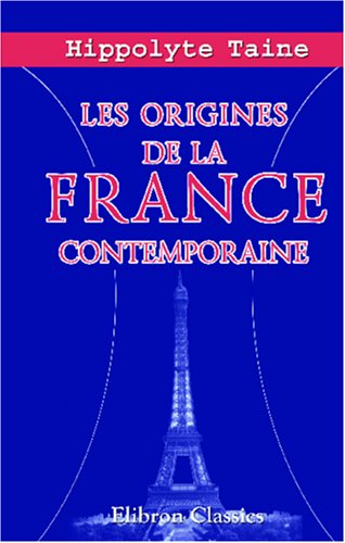 Beispielbild fr Les origines de la France contemporaine: L'ancien rgime (French Edition) zum Verkauf von GF Books, Inc.