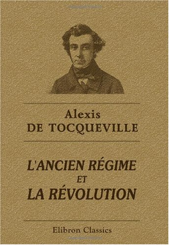 Stock image for L'ancien rgime et la rvolution: Publies par madame de Tocqueville for sale by Ammareal