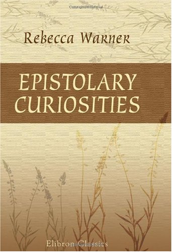 Imagen de archivo de Epistolary Curiosities: Series the Second, Consisting of Unpublished Letters, of the Eighteenth Century, Illustrative of the Herbert Family, and of the . and the earlier part of Queen Anne's Reigns a la venta por Revaluation Books