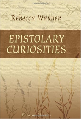 Stock image for Epistolary Curiosities: Series the Second, Consisting of Unpublished Letters, of the Eighteenth Century, Illustrative of the Herbert Family, and of the . and the earlier part of Queen Anne's Reigns for sale by Revaluation Books