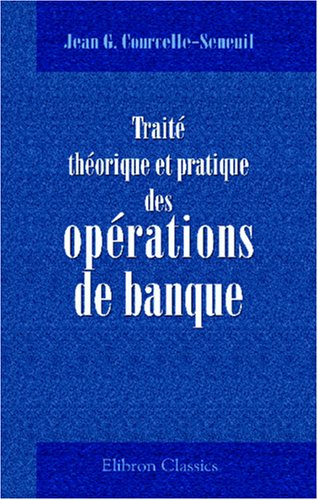 Stock image for Trait thorique et pratique des oprations de banque for sale by Revaluation Books