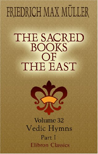 Stock image for The Sacred Books of the East: Volume 32. Vedic Hymns. Part 1 for sale by Revaluation Books