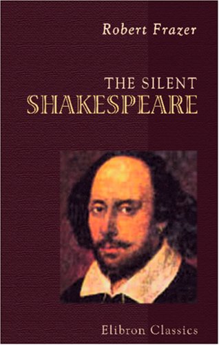 9780543969651: The Silent Shakespeare