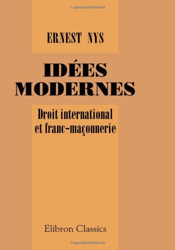 9780543970336: Ides modernes: Droit international et franc-maonnerie.