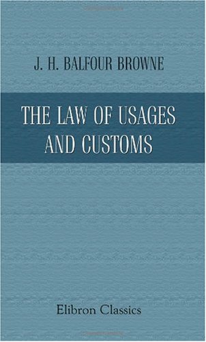 Imagen de archivo de The Law of Usages and Customs a la venta por Revaluation Books