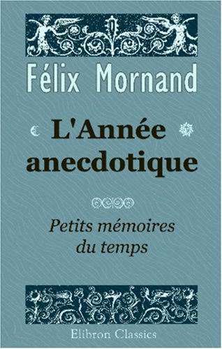 Beispielbild fr L\'anne anecdotique: Petits mmoires du temps zum Verkauf von Revaluation Books