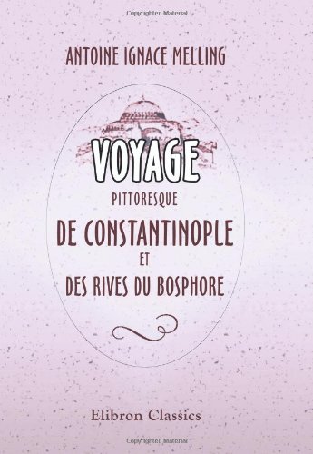 9780543973184: Voyage pittoresque de Constantinople et des rives du Bosphore