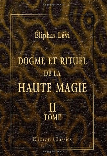 Stock image for Dogme et rituel de la haute magie: Tome 2. Rituel for sale by Revaluation Books