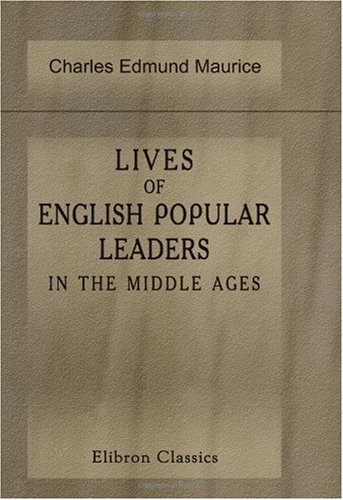 Stock image for Lives of English Popular Leaders in the Middle Ages: Tyler, Ball, and Oldcastle for sale by Revaluation Books