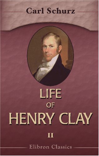 Stock image for Life of Henry Clay: Volume 2 for sale by Revaluation Books