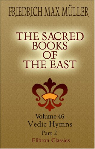 Stock image for The Sacred Books of the East: Volume 46. Vedic Hymns. Part 2 for sale by Revaluation Books