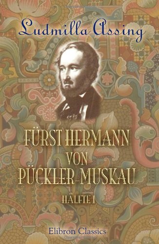 Stock image for Frst Hermann von Pckler-Muskau: Hlfte 1 (German Edition) for sale by GF Books, Inc.