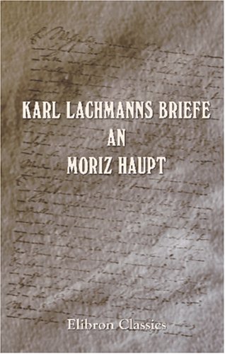 Beispielbild fr Karl Lachmanns Briefe an Moriz Haupt zum Verkauf von Revaluation Books