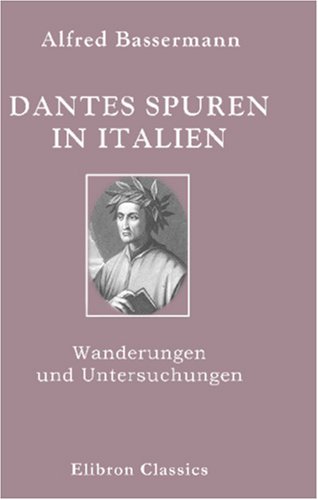 Stock image for Dantes Spuren in Italien: Wanderungen und Untersuchungen for sale by Revaluation Books