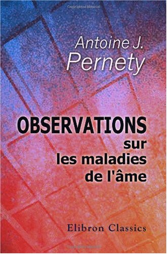 Beispielbild fr Observations sur les maladies de l\'me: Pour servir de suite au trait de la connoissance de l\'homme moral par celle de l\'homme physique zum Verkauf von Revaluation Books