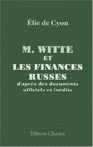 Stock image for M. Witte et les finances russes d\'aprs des documents officiels et indits for sale by Revaluation Books