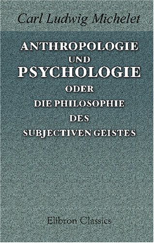 9780543991829: Anthropologie und Psychologie, oder die Philosophie des subjectiven Geistes