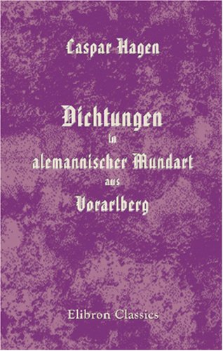 Imagen de archivo de Dichtungen in alemannischer Mundart aus Vorarlberg a la venta por Revaluation Books