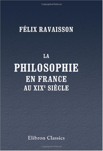 Beispielbild fr La philosophie en France au XIXe sicle zum Verkauf von Revaluation Books