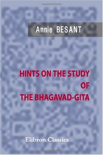 Hints on the Study of the Bhagavad-Gita (9780543994325) by Besant, Annie