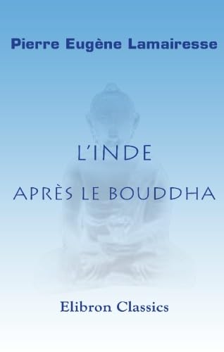 Beispielbild fr L\'Inde aprs le Bouddha zum Verkauf von Revaluation Books