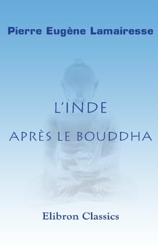 Imagen de archivo de L\'Inde aprs le Bouddha a la venta por Revaluation Books