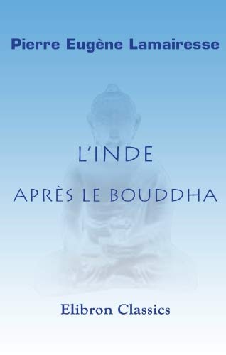 9780543994868: L'Inde aprs le Bouddha