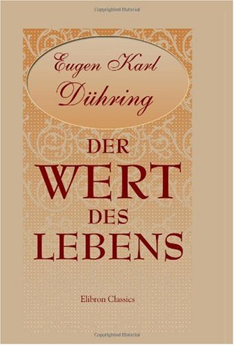 Imagen de archivo de Der Wert des Lebens: Eine philosophische Betrachtung a la venta por Revaluation Books