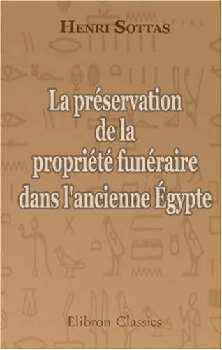 Stock image for La prservation de la proprit funraire dans l\'ancienne gypte for sale by Revaluation Books