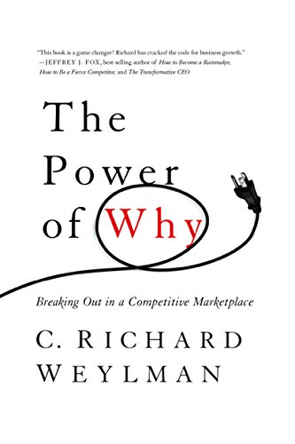 Beispielbild fr The Power of Why: Breaking Out in a Competitive Marketplace zum Verkauf von HPB-Emerald