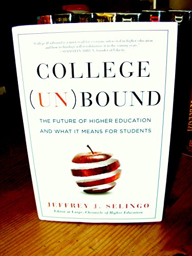 Imagen de archivo de College Unbound: The Future of Higher Education and What It Means for Students a la venta por Gulf Coast Books