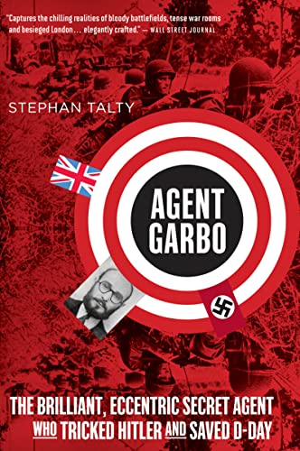 Stock image for Agent Garbo: The Brilliant, Eccentric Secret Agent Who Tricked Hitler and Saved D-Day for sale by Bulk Book Warehouse