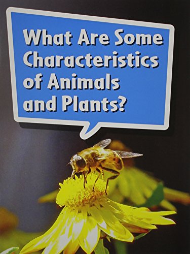 Stock image for Book 080: What Are Some Characteristics of Animals and Plants?: Leveled Reader, On Level Grade 2 (Science and Engineering Leveled Readers) for sale by Textbooks_Source