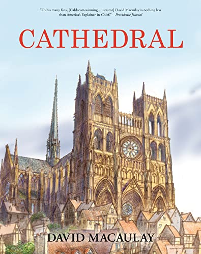 Cathedral: The Story of Its Construction, Revised and in Full Color (9780544100008) by Macaulay, David