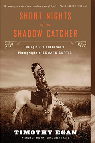 Imagen de archivo de Short Nights of the Shadow Catcher: The Epic Life and Immortal Photographs of Edward Curtis a la venta por Goodwill of Colorado