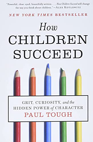 Stock image for How Children Succeed: Grit, Curiosity, and the Hidden Power of Character for sale by 2Vbooks
