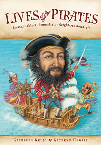 Beispielbild für Lives of the Pirates: Swashbucklers, Scoundrels (Neighbors Beware!) zum Verkauf von Hippo Books