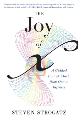 The Joy of x: A Guided Tour of Math, from One to Infinity (9780544105850) by Steven H. Strogatz