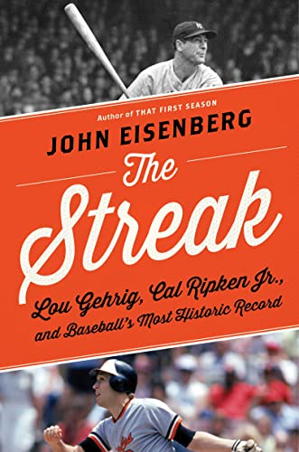 Stock image for The Streak : Lou Gehrig, Cal Ripken Jr. , and Baseball's Most Historic Record for sale by Better World Books