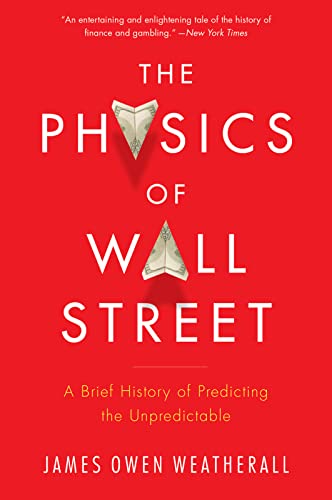 Beispielbild fr The Physics Of Wall Street: A Brief History of Predicting the Unpredictable zum Verkauf von Goodwill Industries