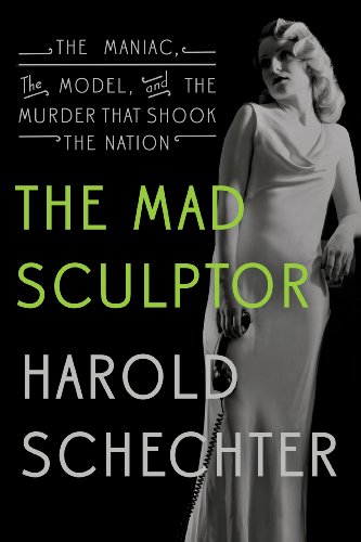 Stock image for The Mad Sculptor : The Maniac, the Model, and the Murder That Shook the Nation for sale by Better World Books