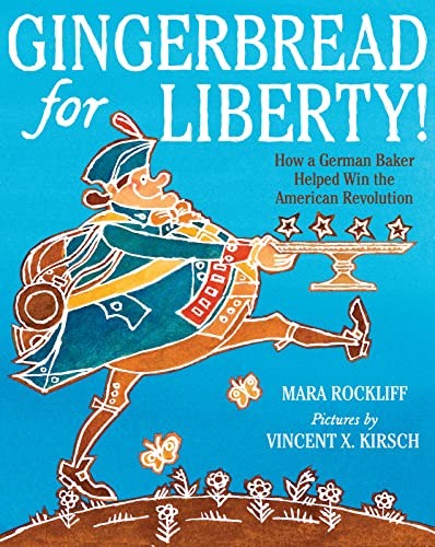 Stock image for Gingerbread for Liberty!: How a German Baker Helped Win the American Revolution for sale by ThriftBooks-Phoenix