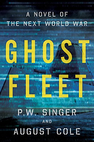 Stock image for Ghost Fleet: A Novel of the Next World War for sale by Zoom Books Company