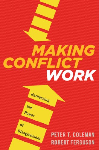 Beispielbild fr Making Conflict Work: Harnessing the Power of Disagreement zum Verkauf von SecondSale