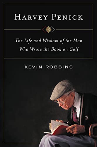 Beispielbild fr Harvey Penick : The Life and Wisdom of the Man Who Wrote the Book on Golf zum Verkauf von Better World Books