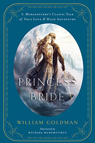 Stock image for The Princess Bride: An Illustrated Edition of S. Morgensterns Classic Tale of True Love and High Adventure for sale by gwdetroit