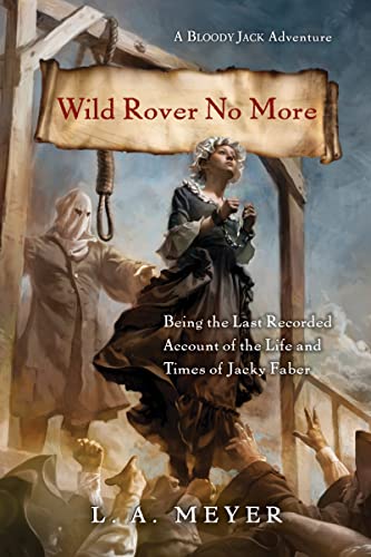 Beispielbild fr Wild Rover No More : Being the Last Recorded Account of the Life and Times of Jacky Faber zum Verkauf von Better World Books
