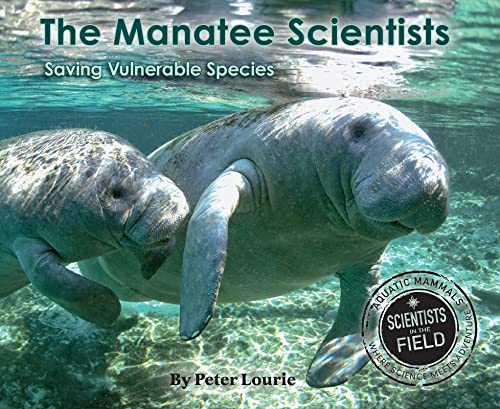 Stock image for The Manatee Scientists: Saving Vulnerable Species (Scientists in the Field Series) for sale by SecondSale
